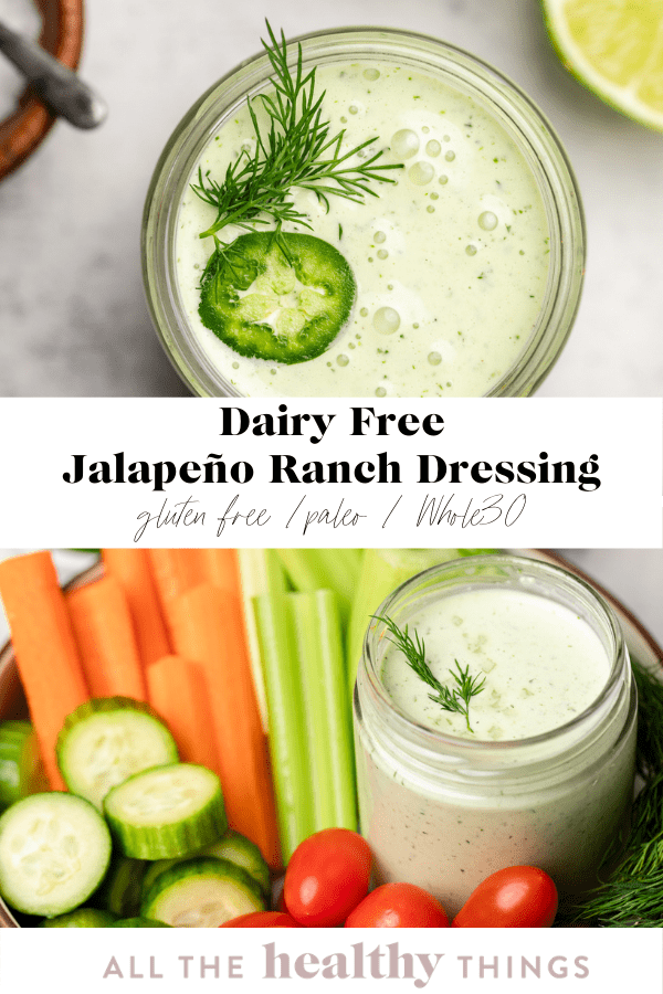 Healthy Jalapeño Ranch Dressing All the Healthy Things