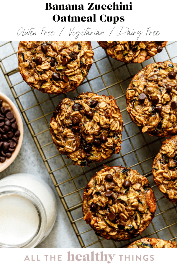 Banana Zucchini Oatmeal Cups All the Healthy Things