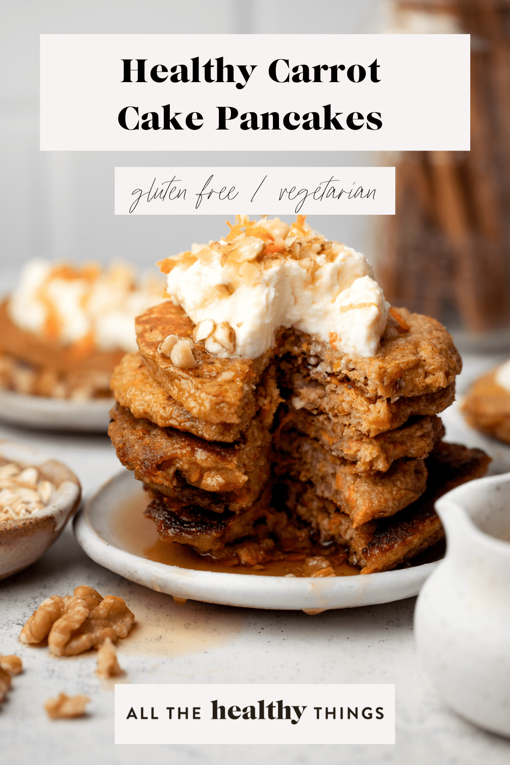 Healthy Carrot Cake Pancakes All the Healthy Things