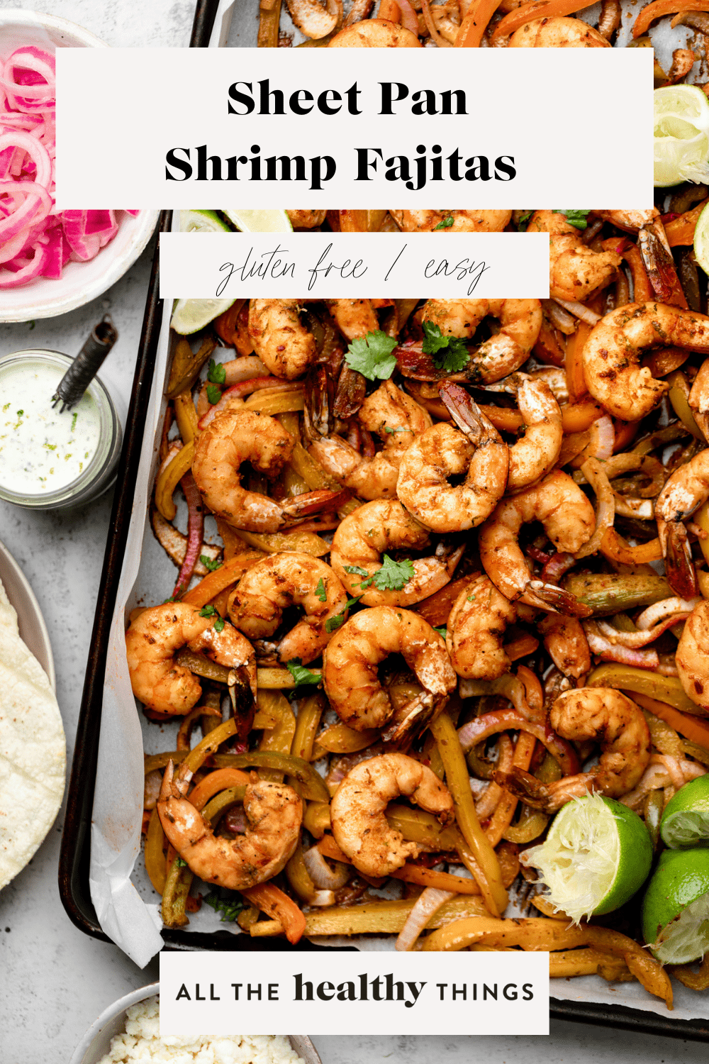 Sheet Pan Shrimp Fajitas - All the Healthy Things