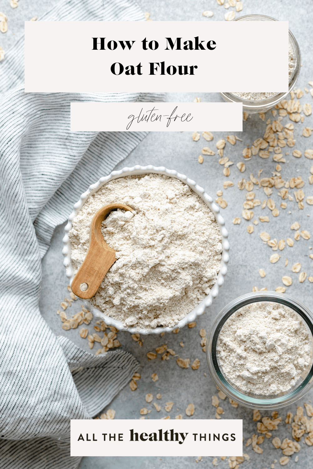 How to Make Oat Flour - All the Healthy Things