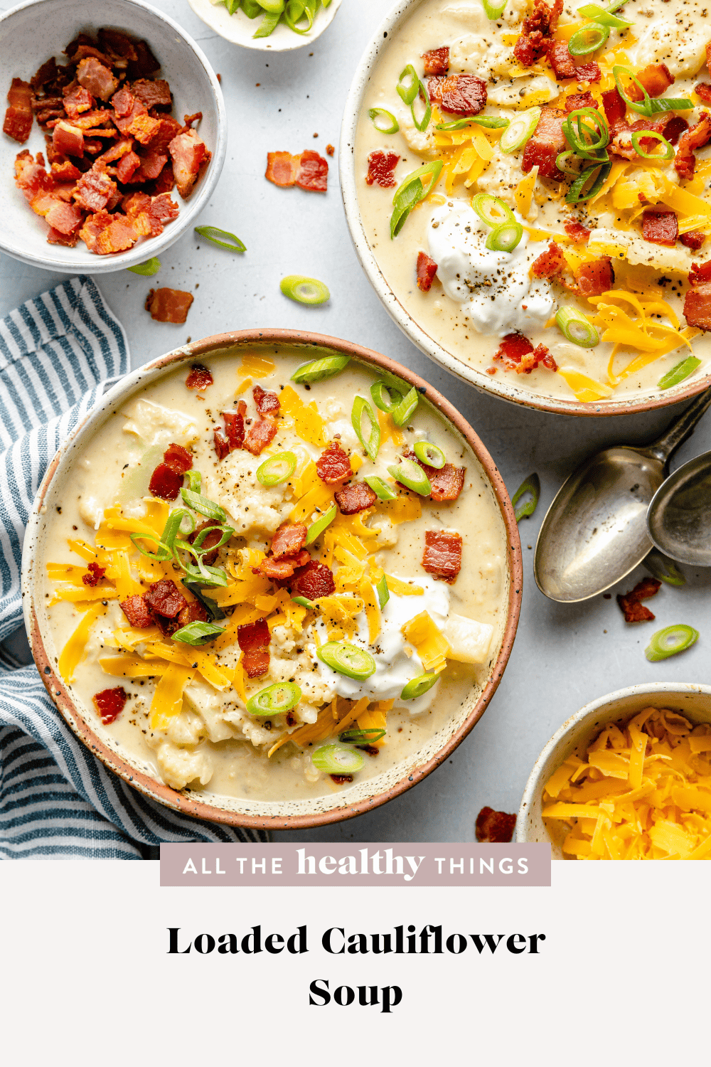 Loaded Cauliflower Soup All the Healthy Things